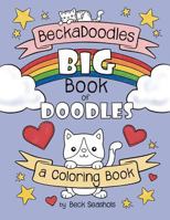 Beckadoodles Big Book of Doodles: A Coloring Book 1541154991 Book Cover