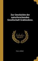 Zur Geschichte Der Naturforschenden Gesellschaft Grab�ndens. 0530990555 Book Cover