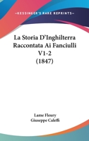 La Storia D'inghilterra Raccontata Ai Fanciulli, Volumes 1-2 1143571479 Book Cover