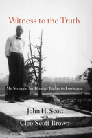 Witness to the Truth: My Struggle for Human Rights in Louisiana 157003818X Book Cover