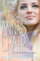 Anna's Chair: No one believed her until . . . 1722309229 Book Cover
