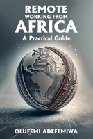 Remote Working From Africa: A Practical Guide B0CN5R9PTW Book Cover