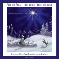 Wie die Schafe ihre weiche Wolle bekamen: Eine wollige Weihnachtsgeschichte 3347475992 Book Cover