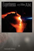 Experiments at 3 Billion A.M. 0955526841 Book Cover