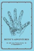 BETSY'S ADVENTURES 0595339913 Book Cover