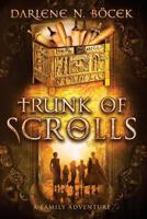Trunk of Scrolls: A Family Adventure 1942308124 Book Cover