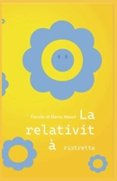 La relatività ristretta: Piccoli racconti e minuscoli incubi B0BPQX1BDJ Book Cover