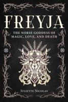 Freyja: The Norse Goddess of Magic, Love, and Death B0HJHKM6LG Book Cover
