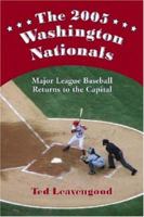 The 2005 Washington Nationals: Major League Baseball Returns to the Capital 0786426780 Book Cover