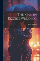 The Kink in Kizzie's Wedding 102194162X Book Cover