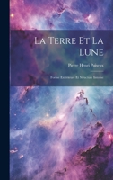 La Terre Et La Lune: Forme Ext�rieure Et Structure Interne 1020040351 Book Cover