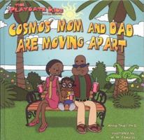 The Playdate Kids Cosmos' Mom and Dad are Moving Apart 2ED 2007 (The Playdate Kids) 1933721049 Book Cover