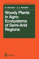 Woody Plants In Agro Ecosystems Of Semi Arid Regions: With An Emphasis On The Sahelian Countries 364279209X Book Cover