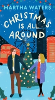 Christmas Is All Around 1668096722 Book Cover