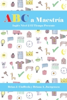 ABC a Maestría Inglés Nivel 2: FRASES EN EL PRESENTE B0CJSSPQV8 Book Cover