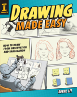 Drawing Made Easy: How to Draw from Observation and Imagination 1440352909 Book Cover