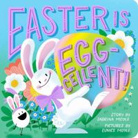 Easter Is Egg-cellent! (A Hello!Lucky Book): A Board Book 1419775006 Book Cover