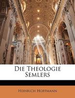 Die Theologie Semlers (1905) 1145270573 Book Cover