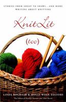 KnitLit (too): Stories from Sheep to Shawl . . . and More Writing About Knitting 1400051495 Book Cover