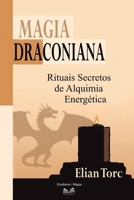 Magia Draconiana: Rituales Secretos de Alquimia Energética (Spanish Edition) 6598813387 Book Cover