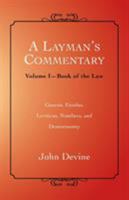 A Layman's Commentary: Volume I-Book of the Law 1452511772 Book Cover