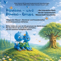 Powiline- und Powino-Drops: das interaktive Buch mit der fantastischen Wasserstoff-Geschichte: "Fliegendes Wasser", Abenteuer und Freundschaften im Erlebniszentrum H2Herten (German Edition) 3695741961 Book Cover