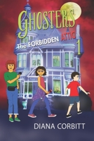 Ghosters 1: The Forbidden Attic 1949290654 Book Cover