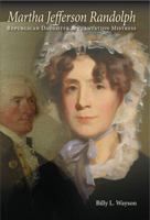 Martha Jefferson Randolph: Republican Daughter & Plantation Mistress 0615800130 Book Cover