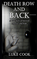 Death Row and Back: A True Story of Survival, Injustice, and Hope 1764609409 Book Cover