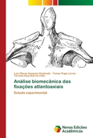 Análise biomecânica das fixações atlantoaxiais 3330204389 Book Cover