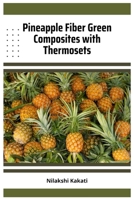 Pineapple Fiber Green Composites with Thermosets 2132972796 Book Cover