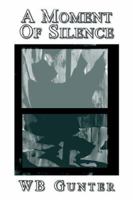 A Moment Of Silence 1425700128 Book Cover