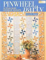 Pinwheel Party: 12 Fun and Unique Quilts 1564779874 Book Cover