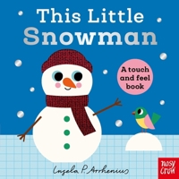 This Little Snowman: A Touch and Feel Book B0GF18VSY2 Book Cover