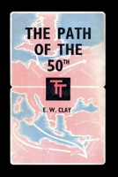 THE PATH OF THE 50TH: The Story of the 50th (Northumbrian) Division 1783316098 Book Cover