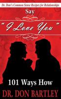 Say I Love You: 101 Ways How 1493781898 Book Cover