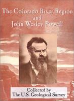 The Colorado River Region and John Wesley Powell (Geological Survey Professional Paper 669) 0898755565 Book Cover