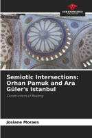 Semiotic Intersections: Orhan Pamuk and Ara Güler's Istanbul 6209451454 Book Cover