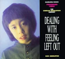 Dealing With Feeling Left Out (The Conflict Resolution Library) 082395269X Book Cover