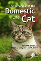 The Behaviour of the Domestic Cat (Cabi Publishing) 1845939921 Book Cover