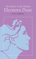 The Mystic in the Theatre: Eleonora Duse (Arcturus Books, Ab108) 080930631X Book Cover