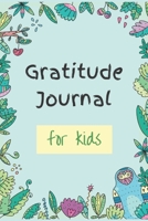 Gratitude Journal for Kids: Notebook Diary Record for Children Boys Girls to Writing and Practicing for Develop Positive Thinking - This Journal helps ... and Gratitude - Floral Owls Green Blue 1655857843 Book Cover