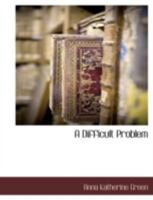 A Difficult Problem: The Staircase At The Heart's Delight, And Other Stories 1019038624 Book Cover