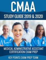 CMAA Study Guide 2019 & 2020: Medical Administrative Assistant Certification Exam Prep 1081435399 Book Cover