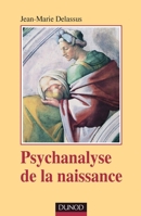 Psychanalyse de la naissance (French Edition) 210049029X Book Cover