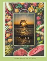 The Skinny on Eating Fresh 1387901516 Book Cover