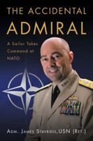 The Accidental Admiral: A Sailor Takes Command at NATO 1612517048 Book Cover