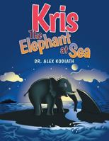 Kris: The Elephant at Sea 148970194X Book Cover