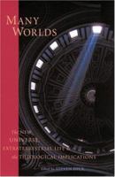 Many Worlds: The New Universe, Extraterrestrial Life, and the Theological Implications 1890151424 Book Cover