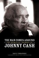 The Man Comes Around: The Spiritual Journey of Johnny Cash 0972927670 Book Cover